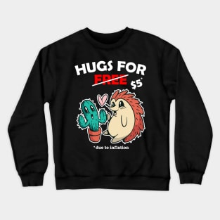 Cute cactus and hedgehog valentine costume Hugs For Free due to inflation Crewneck Sweatshirt